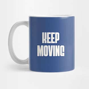 Keep Moving Mug